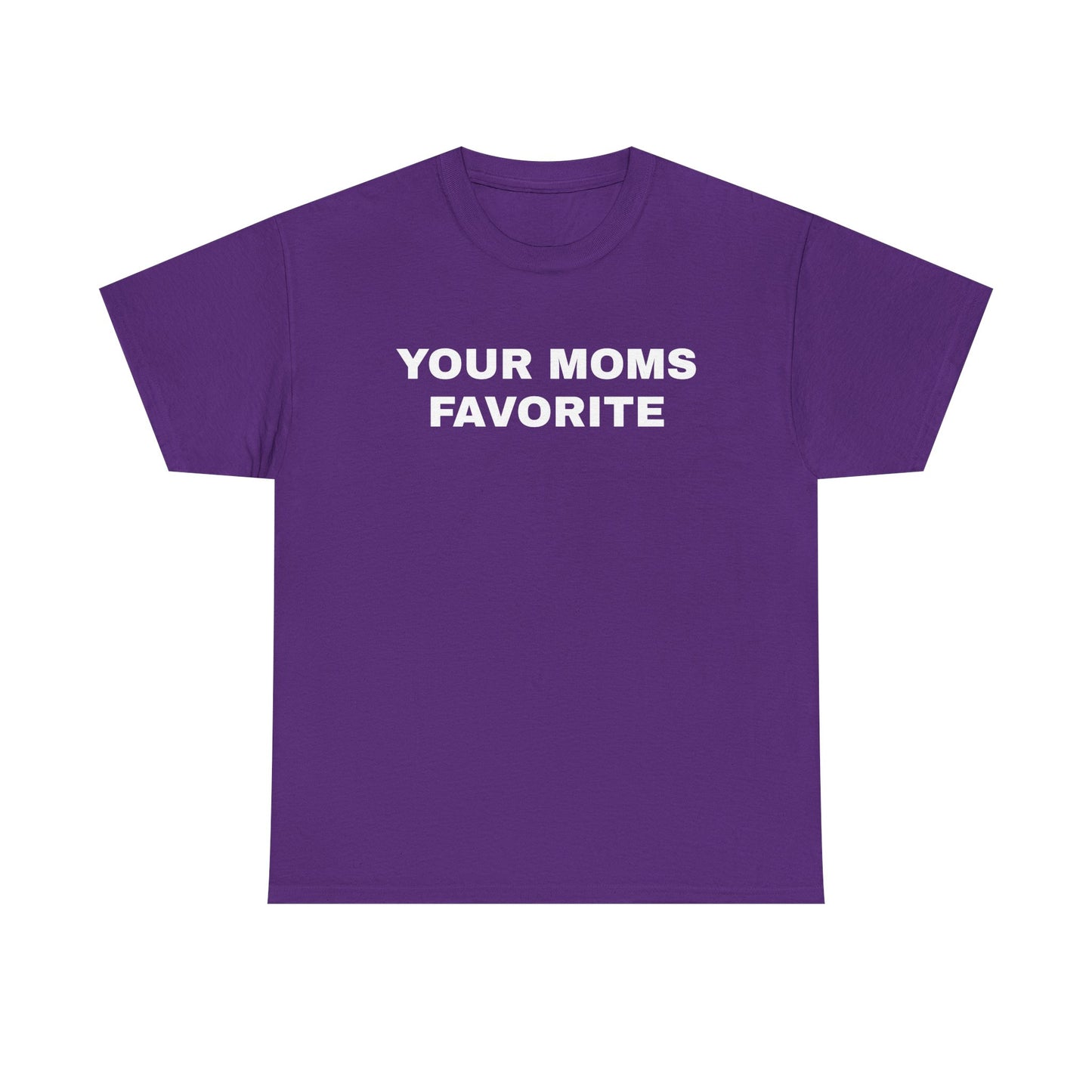 YOUR MOMS FAVORITE | T-Shirt