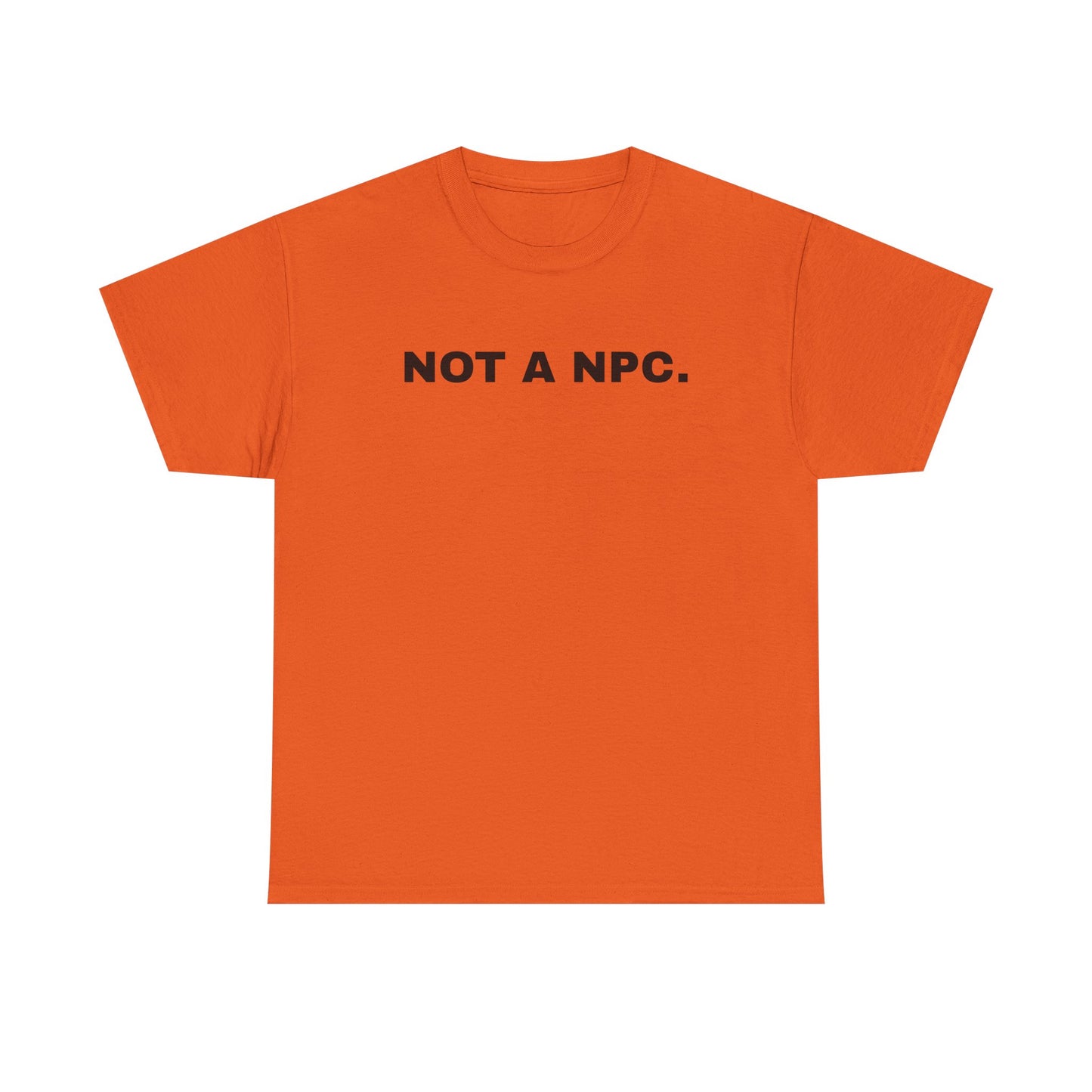 NOT A NPC. | T-Shirt